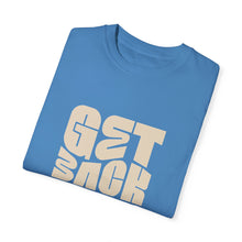Load image into Gallery viewer, Motivational Unisex T-Shirt - "Get Back Up" - Garment-Dyed Tee for Everyday Inspiration