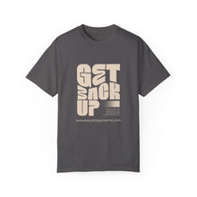 Load image into Gallery viewer, Motivational Unisex T-Shirt - "Get Back Up" - Garment-Dyed Tee for Everyday Inspiration