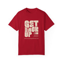 Load image into Gallery viewer, Motivational Unisex T-Shirt - "Get Back Up" - Garment-Dyed Tee for Everyday Inspiration