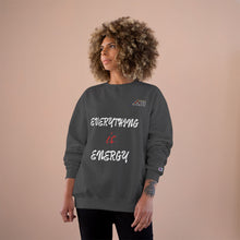 Load image into Gallery viewer, EVERYTHING IS ENERGY! COLLECTION BLACK CHAMPION SWEATSHIRT