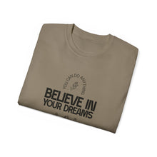 Load image into Gallery viewer, Believe in Your Dreams Unisex Ultra Cotton Tee
