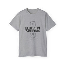 Load image into Gallery viewer, Believe in Your Dreams Unisex Ultra Cotton Tee