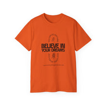 Load image into Gallery viewer, Believe in Your Dreams Unisex Ultra Cotton Tee