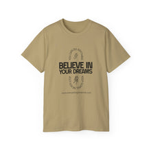 Load image into Gallery viewer, Believe in Your Dreams Unisex Ultra Cotton Tee