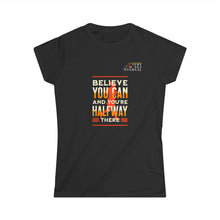 Load image into Gallery viewer, Empowering Women's Softstyle Tee - "Believe You Can and You're Halfway There" - Motivational Graphic Shirt