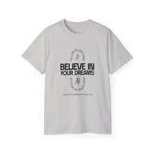 Load image into Gallery viewer, Believe in Your Dreams Unisex Ultra Cotton Tee