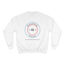Load image into Gallery viewer, Everything Is Energy Champion Sweatshirt
