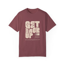 Load image into Gallery viewer, Motivational Unisex T-Shirt - "Get Back Up" - Garment-Dyed Tee for Everyday Inspiration