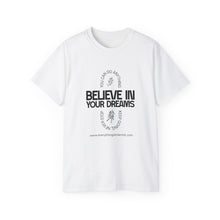 Load image into Gallery viewer, Believe in Your Dreams Unisex Ultra Cotton Tee
