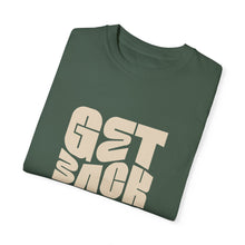 Load image into Gallery viewer, Motivational Unisex T-Shirt - "Get Back Up" - Garment-Dyed Tee for Everyday Inspiration