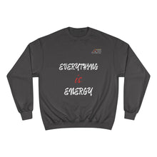 Load image into Gallery viewer, EVERYTHING IS ENERGY! COLLECTION BLACK CHAMPION SWEATSHIRT