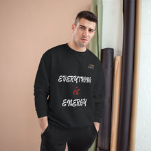 Load image into Gallery viewer, EVERYTHING IS ENERGY! COLLECTION BLACK CHAMPION SWEATSHIRT