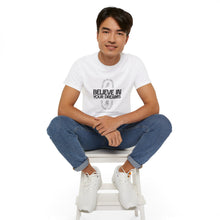 Load image into Gallery viewer, Believe in Your Dreams Unisex Ultra Cotton Tee