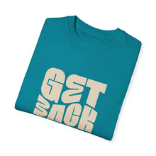 Load image into Gallery viewer, Motivational Unisex T-Shirt - "Get Back Up" - Garment-Dyed Tee for Everyday Inspiration