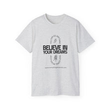 Load image into Gallery viewer, Believe in Your Dreams Unisex Ultra Cotton Tee