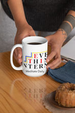Load image into Gallery viewer, Mug 15oz