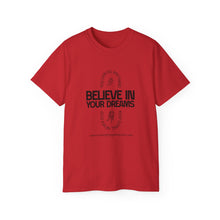 Load image into Gallery viewer, Believe in Your Dreams Unisex Ultra Cotton Tee