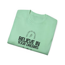Load image into Gallery viewer, Believe in Your Dreams Unisex Ultra Cotton Tee