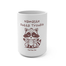 Load image into Gallery viewer, Namaste Outta Trouble 15oz Mug - Cute Raccoon Design for Zen Lovers