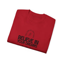 Load image into Gallery viewer, Believe in Your Dreams Unisex Ultra Cotton Tee