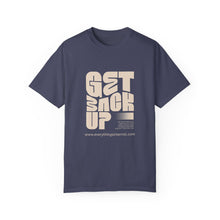 Load image into Gallery viewer, Motivational Unisex T-Shirt - "Get Back Up" - Garment-Dyed Tee for Everyday Inspiration
