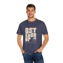Load image into Gallery viewer, Motivational Unisex T-Shirt - "Get Back Up" - Garment-Dyed Tee for Everyday Inspiration