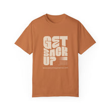 Load image into Gallery viewer, Motivational Unisex T-Shirt - "Get Back Up" - Garment-Dyed Tee for Everyday Inspiration
