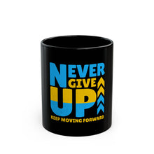 Load image into Gallery viewer, Never Give Up Motivational Black Mug - 11oz & 15oz Options