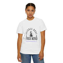 Load image into Gallery viewer, Unisex Garment-Dyed T-Shirt - 'Balance Body Free Mind' Inspirational Tee