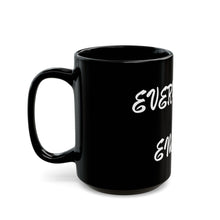 Load image into Gallery viewer, Inspirational Black Mug - "Everything is Energy" - 11oz & 15oz