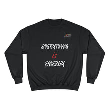 Load image into Gallery viewer, EVERYTHING IS ENERGY! COLLECTION BLACK CHAMPION SWEATSHIRT