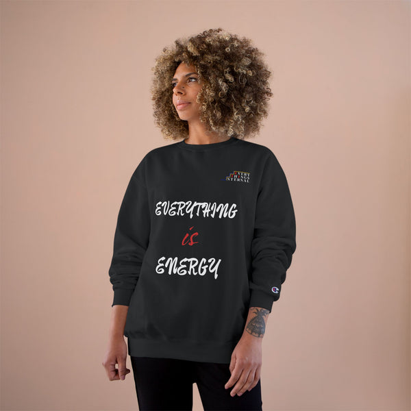 EVERYTHING IS ENERGY! COLLECTION BLACK CHAMPION SWEATSHIRT
