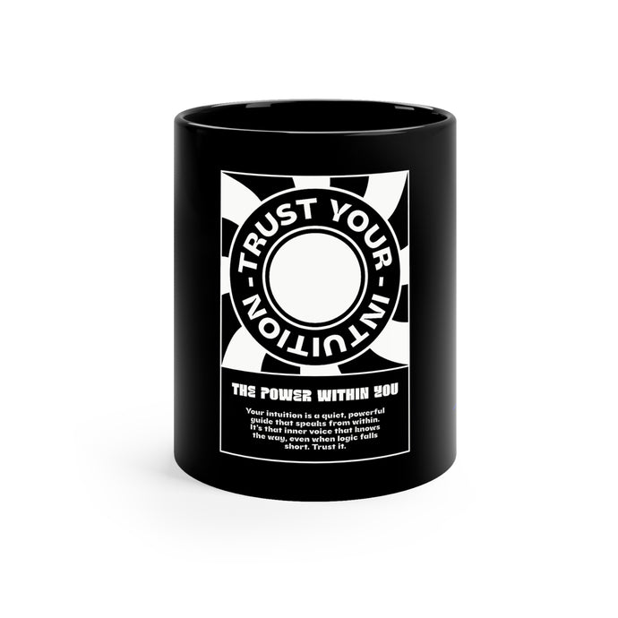 Trust Your Intuition Black Coffee Mug – 11oz Inspirational Drinkware for Mindfulness Enthusiasts