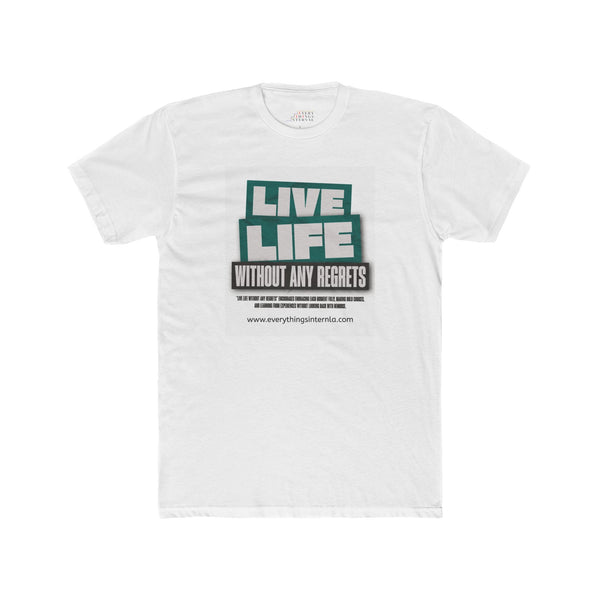 Live Life Without Any Regrets Unisex Cotton Crew Tee - Motivational Graphic T-Shirt