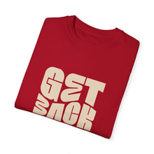 Load image into Gallery viewer, Motivational Unisex T-Shirt - &quot;Get Back Up&quot; - Garment-Dyed Tee for Everyday Inspiration
