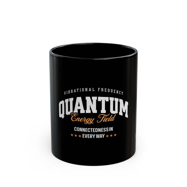 Quantum Energy Field Black Mug - 11oz & 15oz - Inspiring Vibration Message