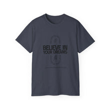 Load image into Gallery viewer, Believe in Your Dreams Unisex Ultra Cotton Tee
