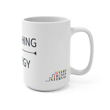 Load image into Gallery viewer, Energy Philosophy Coffee Mug 15oz | Inspirational Quote | Perfect Gift for Mindfulness &amp; Wellness Enthusiasts
