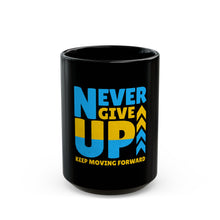 Load image into Gallery viewer, Never Give Up Motivational Black Mug - 11oz &amp; 15oz Options
