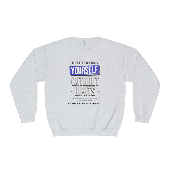 Motivational Crewneck Sweatshirt - Keep Pushing Yourself Without Limits