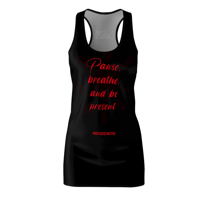 Mindfulness Matters Racerback Dress - Pause, Breathe, Be Present