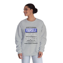 Load image into Gallery viewer, Motivational Crewneck Sweatshirt - Keep Pushing Yourself Without Limits
