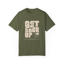 Load image into Gallery viewer, Motivational Unisex T-Shirt - &quot;Get Back Up&quot; - Garment-Dyed Tee for Everyday Inspiration
