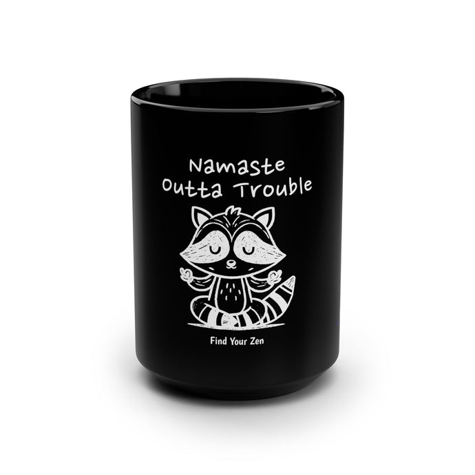 Namasté Outta Trouble Black Mug - 15oz Zen Coffee Cup for Relaxation and Mindfulness