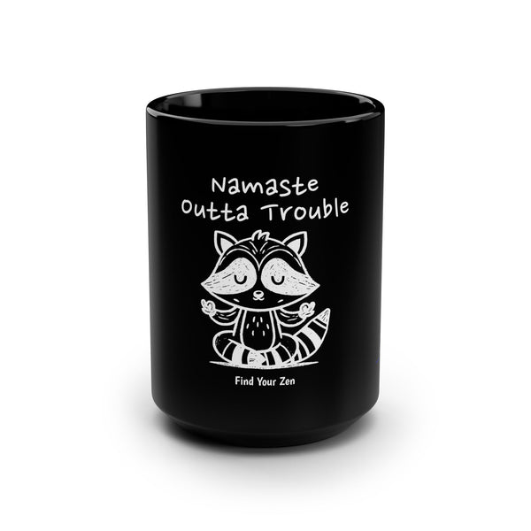 Namasté Outta Trouble Black Mug - 15oz Zen Coffee Cup for Relaxation and Mindfulness