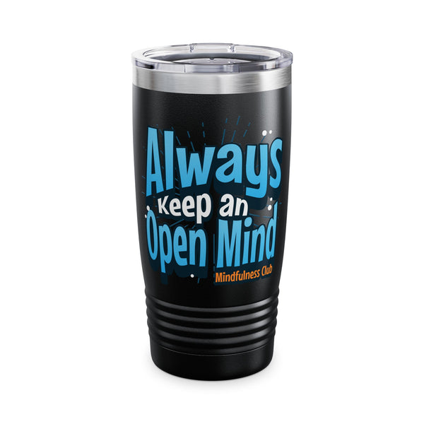 Mindfulness Club 20oz Ringneck Tumbler - Always Keep an Open Mind