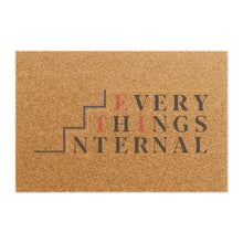 Load image into Gallery viewer, Inspirational Doormat - &quot;Everything&#39;s Internal&quot; - Welcome Entry Rug
