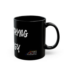 Load image into Gallery viewer, Inspirational Black Mug - &quot;Everything is Energy&quot; - 11oz &amp; 15oz
