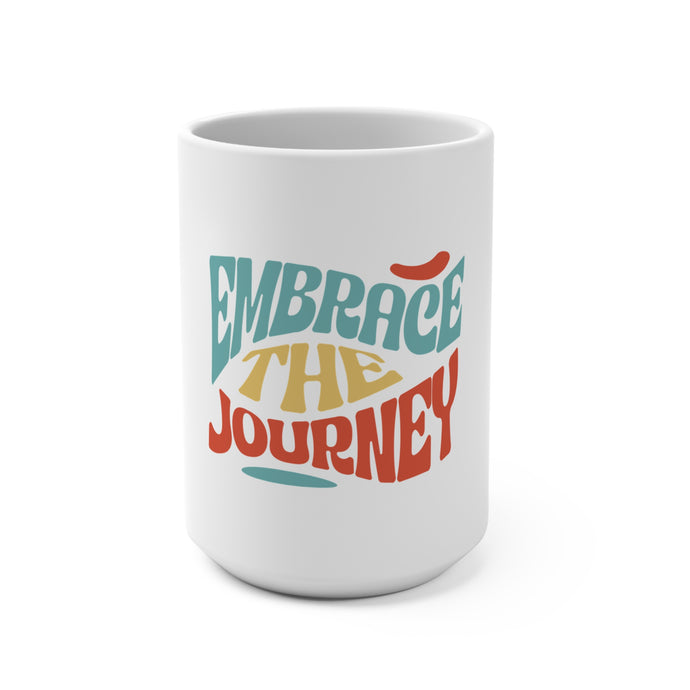 Embrace the Journey Inspirational 15oz Mug - Perfect Gift for Travelers and Dreamers