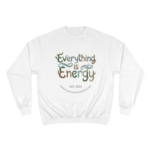 Load image into Gallery viewer, Everything is Energy Champion Sweatshirt - Cozy Empowerment Apparel

